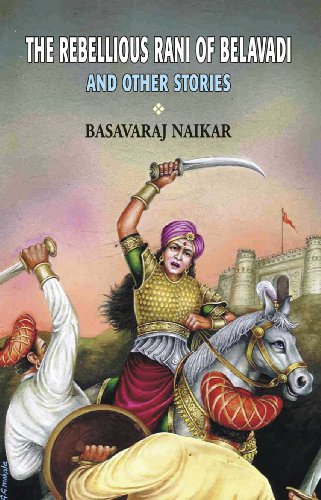 Stock image for The Rebellious Rani of Belavadi and Other Stories for sale by Books Puddle