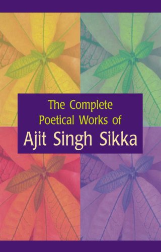 Beispielbild fr The Complete Poetical Works of Ajit Singh Sikka zum Verkauf von Books Puddle