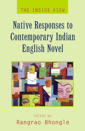 The Inside View Native Response to Contemporary, Indian English Novel