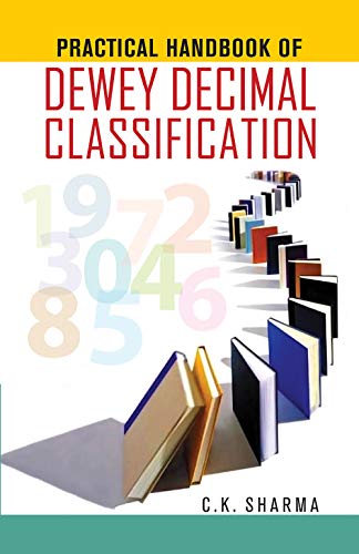 9788126906123: Practical Handbook of Dewey Decimal Classification [Paperback] [Jan 01, 2008] C.K. Sharma