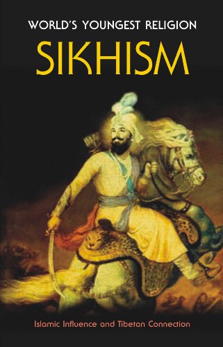 9788126907335: World'S Youngest Religion Sikhism Islamic Influence and Tibetan Connection