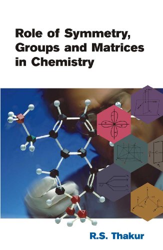 9788126907816: Role of Symmetry, Group and Matrices in Chemistry