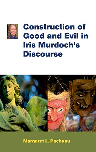 Construction Of Good And Evil In Iris Murdoch'S Discourse