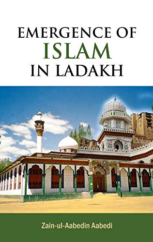 Stock image for Emergence of Islam in Ladakh for sale by Majestic Books