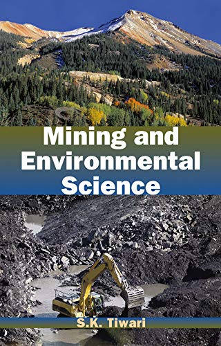 9788126914074: Mining and Environmental Science [Hardcover] [Jan 01, 2010] S.K. Tiwari