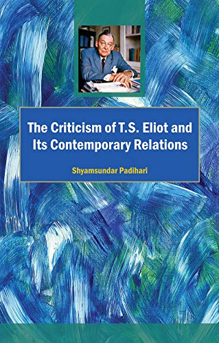 9788126915132: The Criticism of T.S. Eliot and its Contemporary Relations