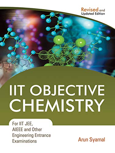 9788126916535: IIT Objective Chemistry For IIT JEE, AIEEE and Other Engineering Entrance Examinations [Hardcover] Arun Syamal