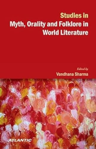 9788126918003: Studies in Myth, Orality and Folklore in World Literature