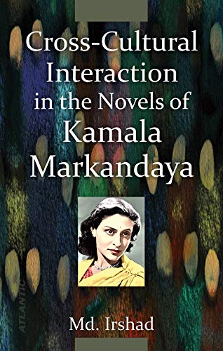 9788126918096: Cross-Cultural Interaction in the Novels of Kamala Markanday