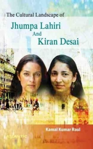 Stock image for The Cultural Landscape of Jhumpa Lahiri and Kiran Desai for sale by Books Puddle