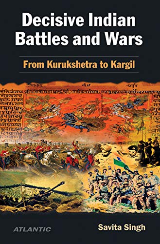 Beispielbild fr Decisive Indian Battles and Wars: From Kurukshetra to Kargil zum Verkauf von ThriftBooks-Dallas