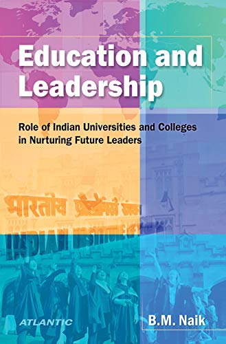 Stock image for Education and Leadership: Role of Indian Universities and Colleges in Nurturing Future Leaders for sale by Books Puddle