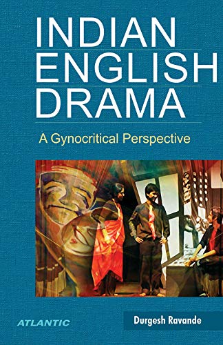 9788126920501: Indian English Drama: A Gynocritical Perspective