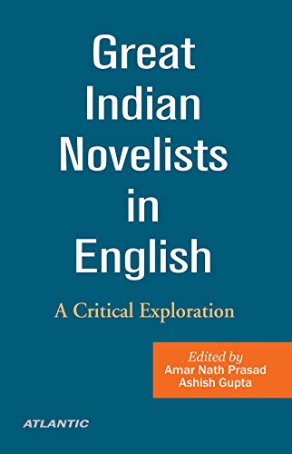 9788126924561: GREAT INDIAN NOVELISTS IN ENGLISH [Hardcover] [Jan 01, 2017] AMAR NATH , ASHISH GUPTA