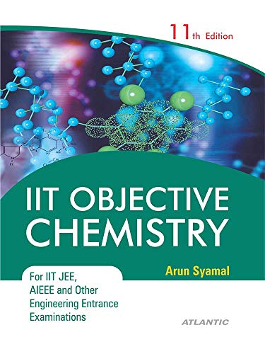 9788126926961: IIT Objective Chemistry For IIT JEE, AIEEE and other Engineering Entrance Examinations [Paperback] [Jan 01, 2018] Arun Syamal