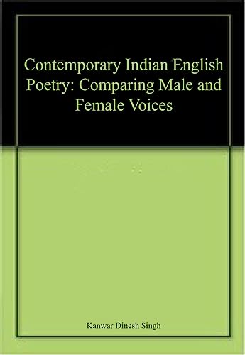 Stock image for Contemporary Indian English Poetry: Comparing Male and Female Voices for sale by Books Puddle