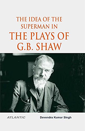 Beispielbild fr The Idea Of The Superman In The Plays Of G.B. Shaw zum Verkauf von Books Puddle