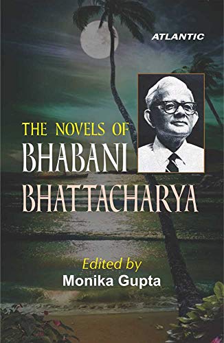 Stock image for The Novels Of Bhabani Bhattacharya for sale by Books Puddle