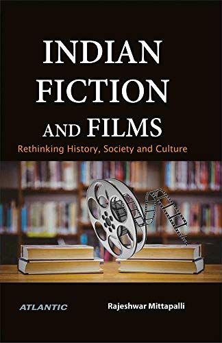 Stock image for Indian Fiction and Films:: Rethinking History, Society and Culture for sale by Books Puddle