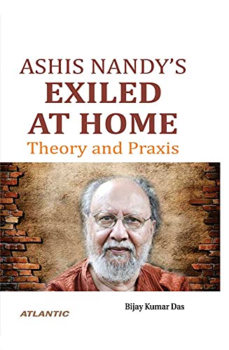 Imagen de archivo de Ashis Nandy?s Exiled at Home: Theory and Praxis a la venta por Books Puddle