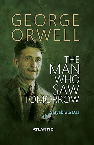 Stock image for George Orwell: The Man Who Saw Tomorrow for sale by Books Puddle