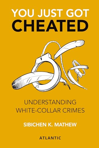 Imagen de archivo de You Just Got Cheated: Understanding White-Collar Crime a la venta por Books Puddle