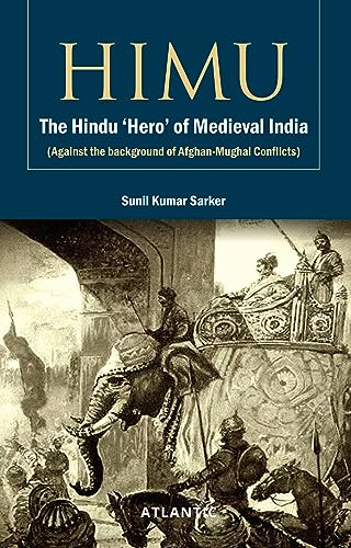 Beispielbild fr Himu: The Hindu Hero of Medieval India (Against the background of Afghan-Mughal Conflicts) zum Verkauf von Books Puddle