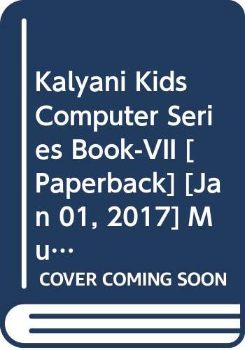 9788127214265: Kalyani Kids Computer Series Book-VII [Paperback] [Jan 01, 2017] Mukherjee R.N., Banerjee Avik