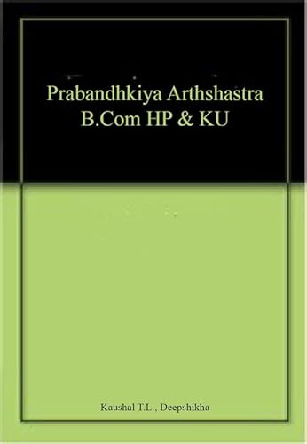Imagen de archivo de Prabandhkiya Arthshastra B.Com HP & KU a la venta por Books Puddle