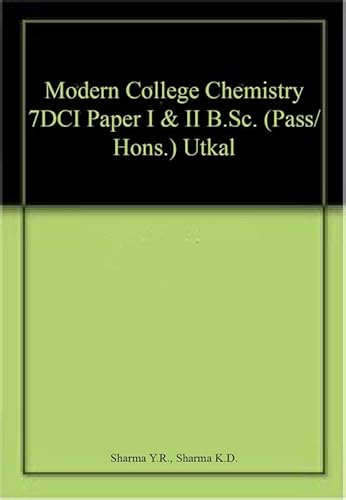 Stock image for Modern College Chemistry Part I B.Sc. (Hons.) Utkal for sale by Books Puddle