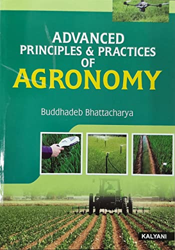 9788127248710: Advanced Principles and Practices of Agronomy [Paperback] [Jan 01, 2017] Bhattacharya Buddhadeb