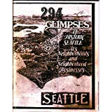 Stock image for 294 GLIMPSES OF HISTORIC SEATTLE: Its Neighborhoods and Neighborhood Businesses for sale by HPB-Emerald