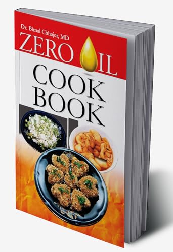 Stock image for Zero Oil Cookbook Best Recipes for Heart Diseases, Diabetes, Obesity, Hypertension for sale by GF Books, Inc.