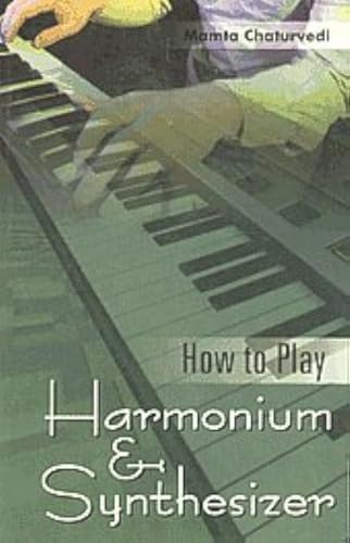 Beispielbild fr How to Play Harmonium and Synthesizer zum Verkauf von dsmbooks