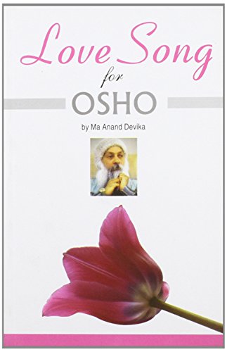 Stock image for Love Song For Osho for sale by Clarendon Books P.B.F.A.