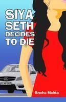 Stock image for Siya Seth Decides To Die for sale by dsmbooks