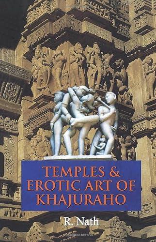 Imagen de archivo de Temples and Erotic Art of Khajuraho a la venta por Books Puddle