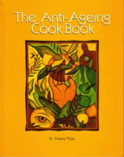 The Anti-Ageing Cook Book (9788129104687) by Vijay; G Padma