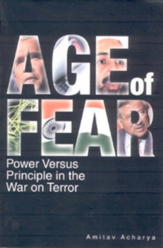 9788129105325: Age of Fear: Power Versus Principle in the War on Terror