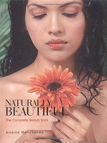 9788129105424: Naturally Beautiful: The Complete Beauty Book