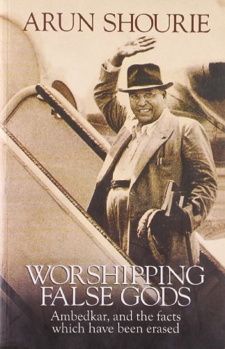 Stock image for Worshipping False Gods: Ambedkar and the Facts Which Have Been Erased for sale by GF Books, Inc.