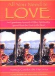 Stock image for All You Need Is Love: An Eyewitness Account of When Spirituality Spread from the East to the West for sale by ThriftBooks-Dallas