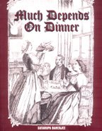 Imagen de archivo de Much Depends on Dinner a la venta por Vedams eBooks (P) Ltd
