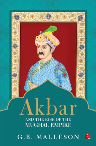 Imagen de archivo de Akbar and the Rise of Mughal Empire a la venta por HPB-Emerald