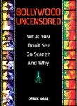 Stock image for Bollywood Uncensored: What You Don't See on Screen and Why for sale by Midtown Scholar Bookstore