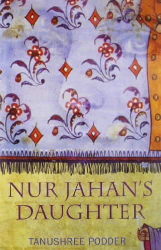 9788129107220: Nur Jahan's Daughter (A Novel on Mughal India)