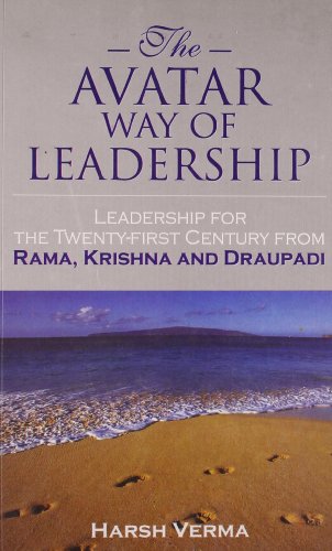 9788129107398: The Avatar Way of Leadership: Leadership for the Twenty-first Century from Rama, Krishna and Draupadi