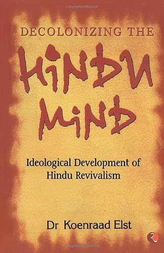 Beispielbild fr Decolonizing the Hindu Mind/Ideological Development of Hindu Revivalism zum Verkauf von Ergodebooks