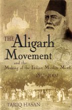 Stock image for The Aligarh Movement and the Making of the Indian Muslim Mind, 1857-2002 for sale by Solr Books