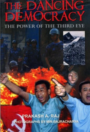 Beispielbild fr The Dancing Democracy: The Power of the Third Eye (Nepal) zum Verkauf von Wonder Book